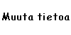 muuta tietoa